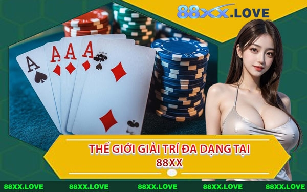 Thế Giới Giải Trí Đa Dạng Tại 88XX