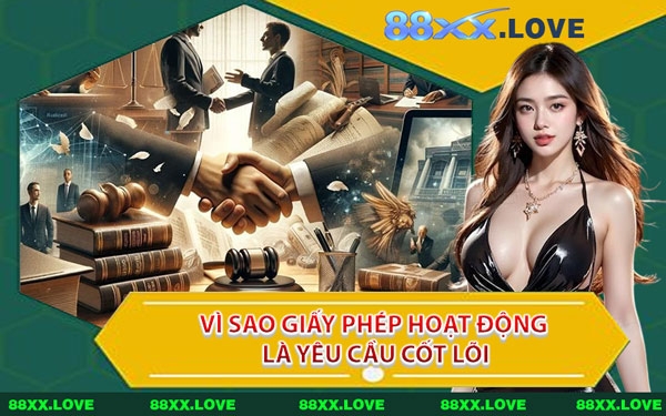 Vì Sao Giấy Phép Hoạt Động Là Yêu Cầu Cốt Lõi