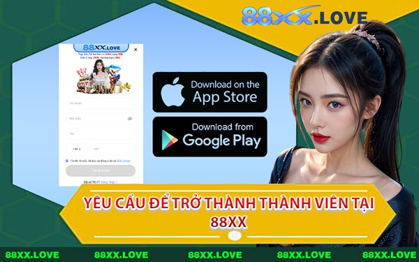 Yêu Cầu Để Trở Thành Thành Viên Tại 88XX